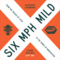 Six MPH Mild