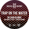 Trap on the Water