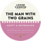 The Man With Two Grains