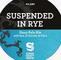 Suspended In Rye