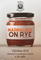 Marmalade on Rye