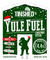 Yule Fuel