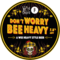 Don't Worry Bee Heavy