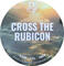 Cross the Rubicon