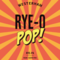 Rye-O Pop